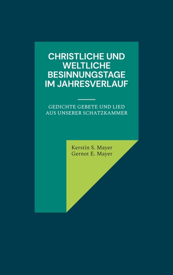Christliche und Weltliche Besinnungstage im Jahresverlauf - Gedichte Gebete und Lied aus unserer Schatzkammer - cover