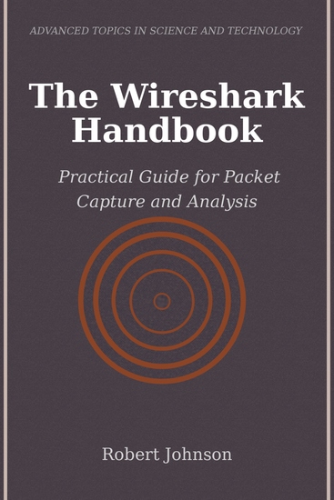 The Wireshark Handbook - Practical Guide for Packet Capture and Analysis - cover