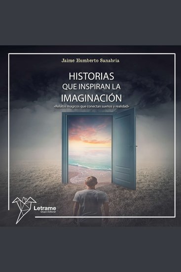 Historias que inspiran la imaginación - «Relatos mágicos que conectan sueños y realidad» - cover