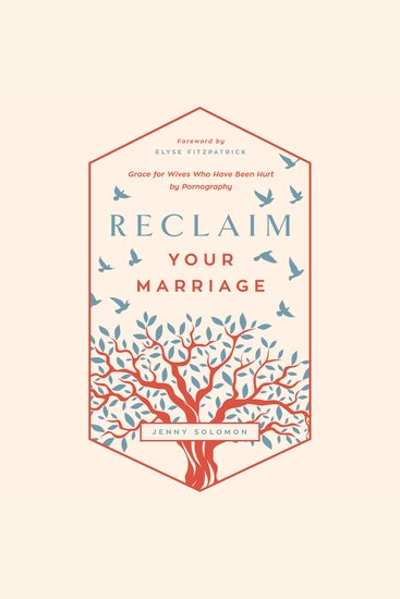 Reclaim Your Marriage - Grace for Wives Who Have Been Hurt by Pornography - cover