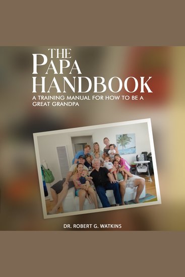 The Papa Handbook - A Training Manual For How To Be A Great Grandpa - cover