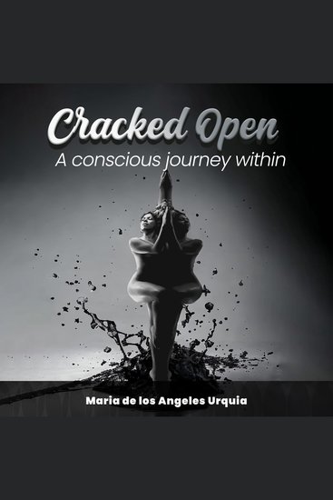 Cracked Open: A Conscious Journey Within - cover