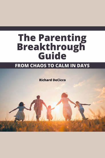 The Parenting Breakthrough Guide - From Chaos to Calm in Days - cover