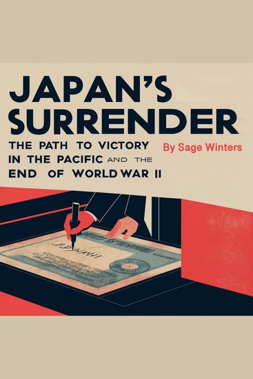 Japan's Surrender - The Path to Victory in the Pacific and the End of World War II - cover