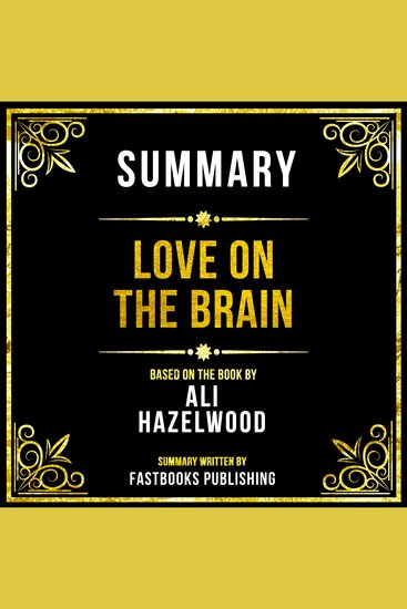 Summary - Love On The Brain - Based On The Book By Ali Hazelwood - cover