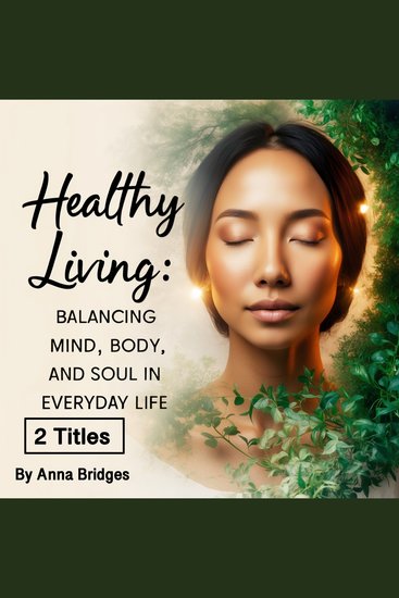 Healthy Living - Balancing Mind Body and Soul in Everyday life (2 Titles) - cover