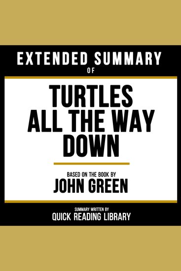 Extended Summary - Turtles All The Way Down - Based On The Book By John Green - cover