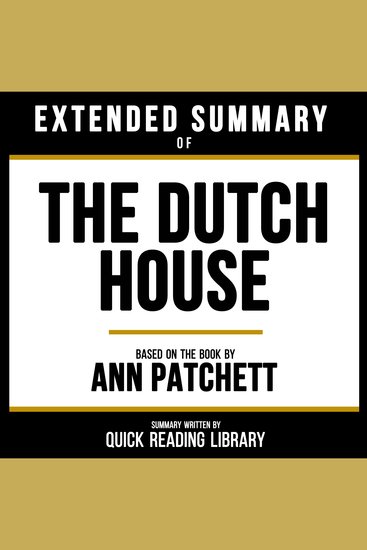Extended Summary - The Dutch House - Based On The Book By Ann Patchett - cover
