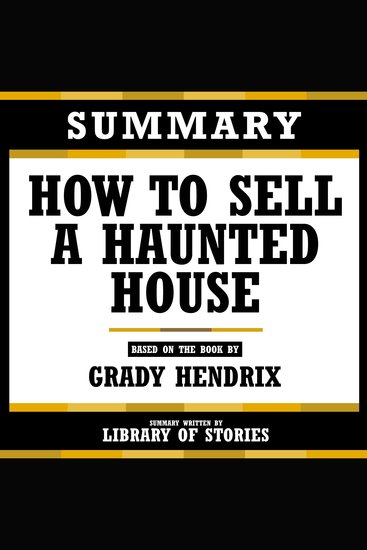 Summary - How To Sell A Haunted House - Based On The Book By Grady Hendrix - cover