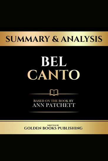 Summary & Analysis - Bel Canto - Based On The Book By Ann Patchett - cover
