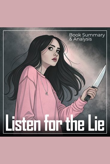 Listen for the Lie: Book Summary & Analysis - cover