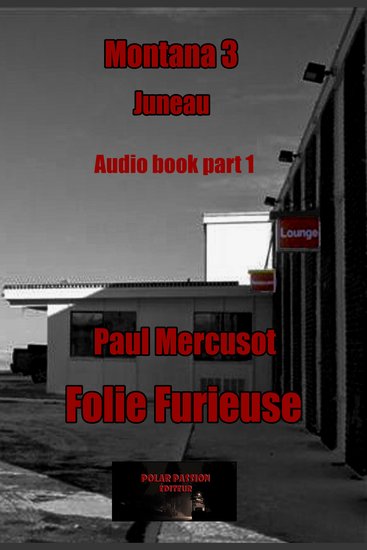 Folie furieuse (part1) - Thriller Alaska - cover