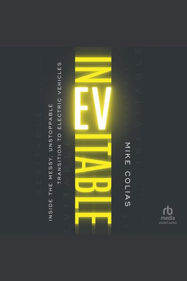 Inevitable - Inside the Messy Unstoppable Transition to Electric Vehicles - cover