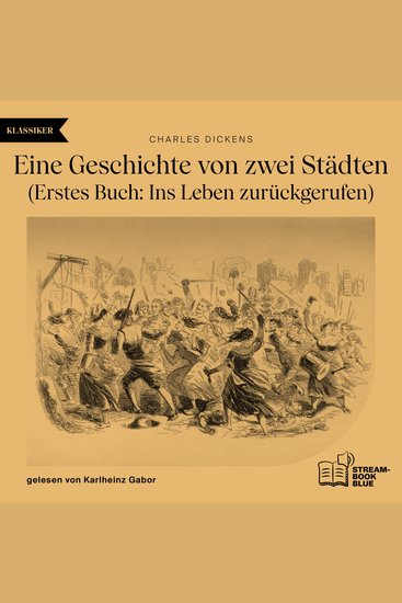 Eine Geschichte von zwei Städten - Erstes Buch: Ins Leben zurückgerufen - cover