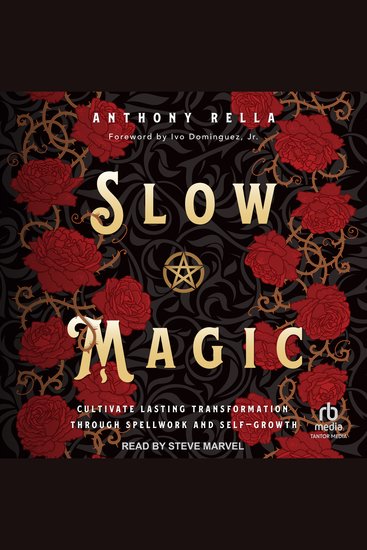 Slow Magic - Cultivate Lasting Transformation through Spellwork and Self-Growth - cover