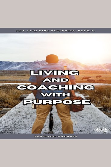 Living And Coaching With Purpose - cover