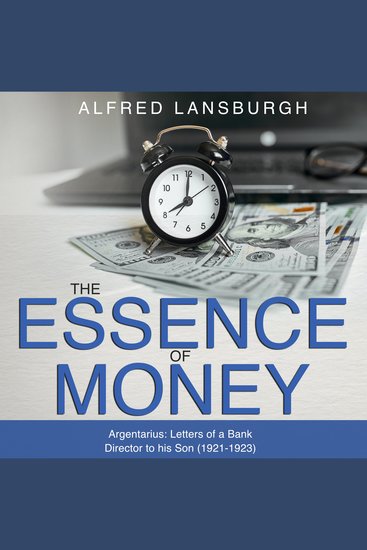 The Essence of Money - Argentarius: Letters from a bank director to his son - cover