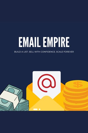 Email Empire: Build a List Sell with Confidence Scale Forever - cover