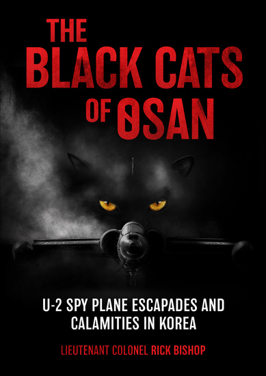 Black Cats of Osan - U-2 Spy Plane Escapades and Calamities in Korea - cover