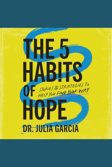 The 5 Habits of Hope - Stories and Strategies to Help You Find Your Way - cover
