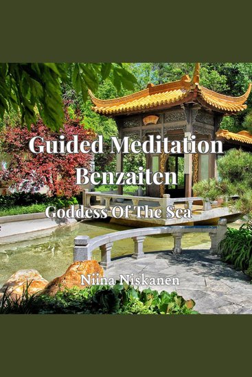 Guided Meditation: Benzaiten Goddess Of All That Floats - cover