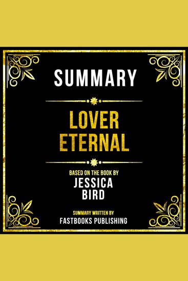 Summary - Lover Eternal - Based On The Book By Jessica Bird - cover