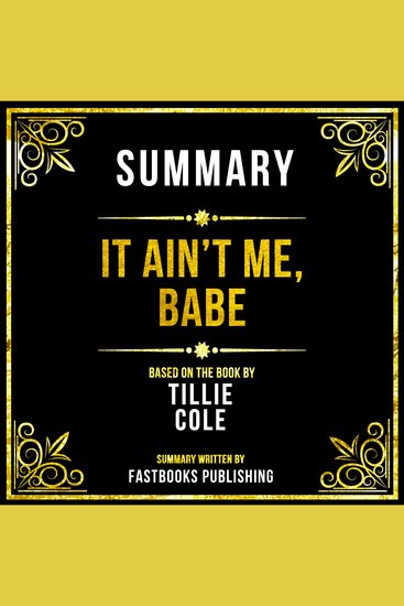 Summary - It Ain’t Me Babe - Based On The Book By Tillie Cole - cover
