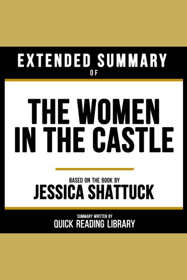 Extended Summary - The Women In The Castle - Based On The Book By Jessica Shattuck - cover