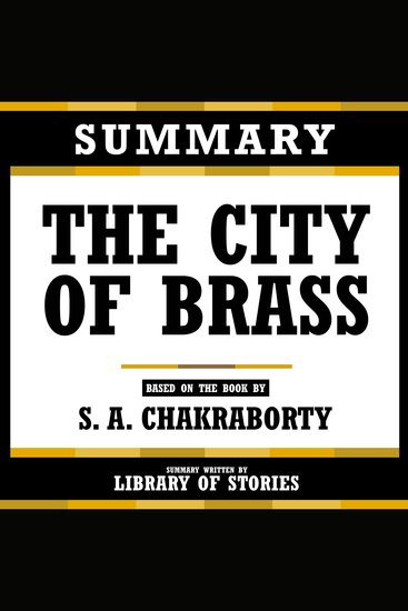 Summary - The City Of Brass - Based On The Book By S A Chakraborty - cover
