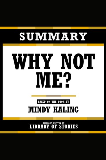 Summary - Why Not Me? - Based On The Book By Mindy Kaling - cover