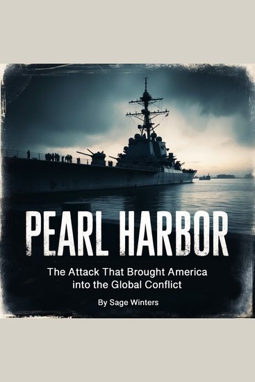Pearl Harbor - The Attack That Brought America into the Global Conflict - cover
