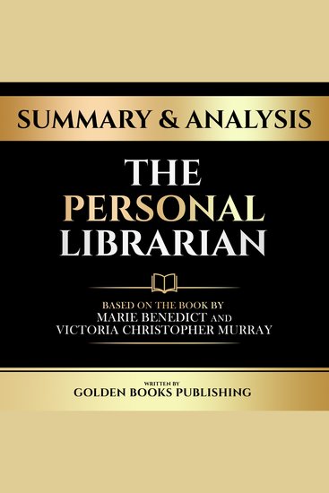 Summary & Analysis - The Personal Librarian - Based On The Book By Marie Benedict And Victoria Christopher Murray - cover