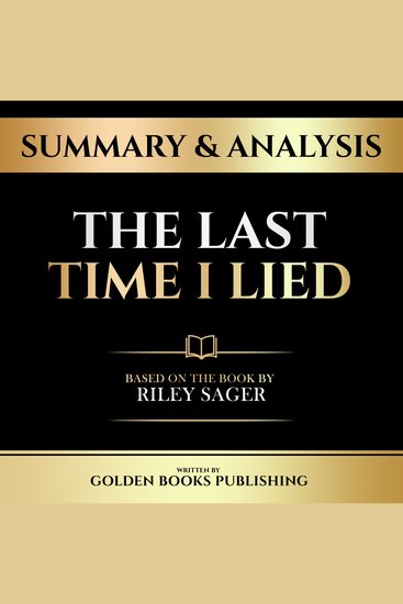 Summary & Analysis - The Last Time I Lied - Based On The Book By Riley Sager - cover