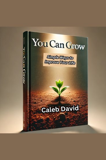 You Can Grow - Simple Ways to Improve Your Life - cover