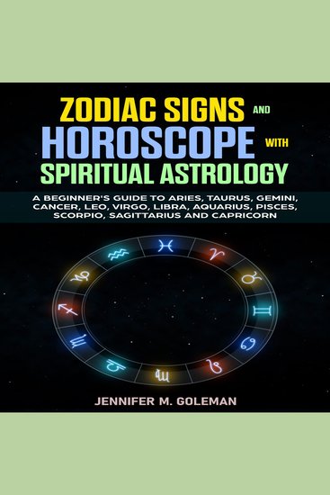 Zodiac Signs and Horoscope with Spiritual Astrology - A Beginner's Guide to Aries Taurus Gemini Cancer Leo Virgo Libra Aquarius Pisces Scorpio Sagittarius and Capricorn - cover