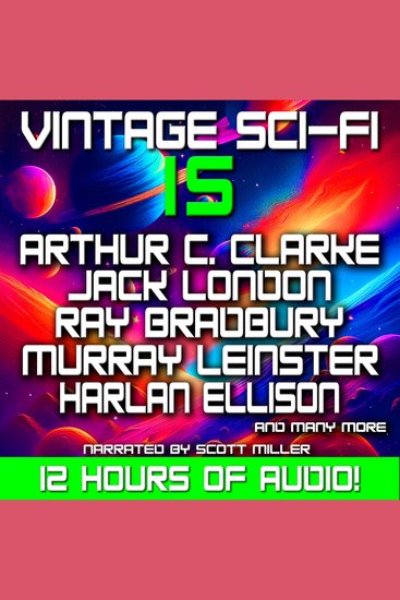 Vintage Sci-Fi 15 - 21 Vintage Science Fiction Short Stories from the 1920s 1930s 1940s 1950s and 1960s - cover