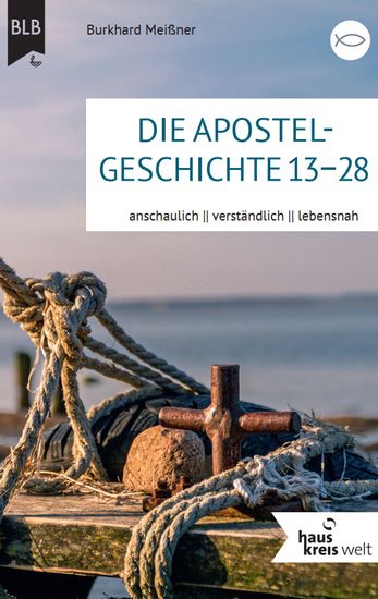 Die Apostelgeschichte 13–28 - anschaulich verständlich lebensnah - cover