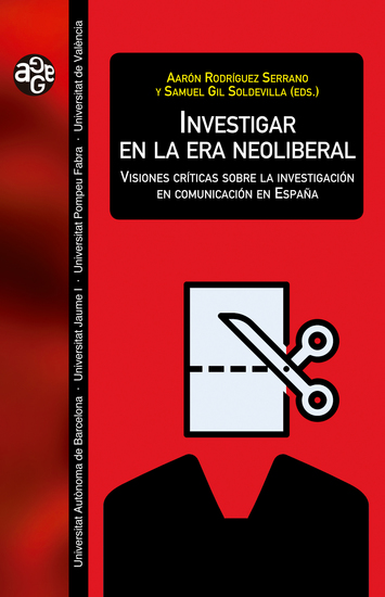 Investigar en la era neoliberal - Visiones críticas sobre la investigación en comunicación en España - cover