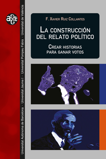 La construcción del relato político - Crear historias para ganar votos - cover