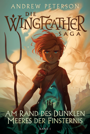 Am Rand des Dunklen Meeres der Finsternis - Die Wingfeather Saga 1 - cover