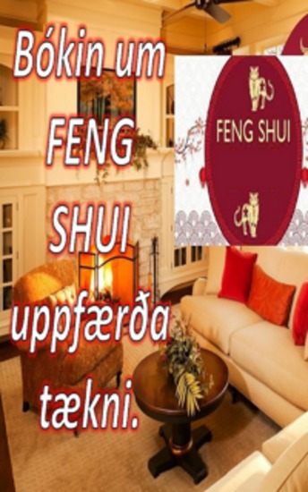 Bókin um FENG SHUI uppfærða tækni - Með þessari bók geturðu fyllt heimili þitt af jákvæðri orku og laðað að þér hamingju og velmegun - cover