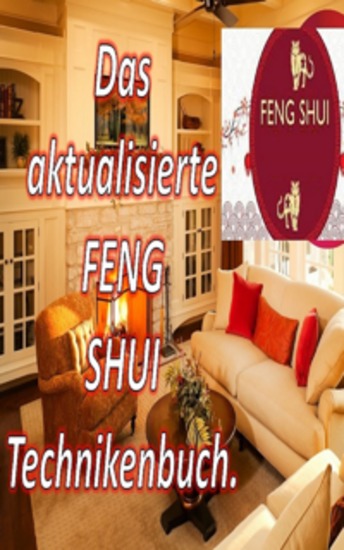 Das Buch von FENG SHUI Aktualisierte Techniken - Mit diesem Buch können Sie Ihr Zuhause mit positiver Energie füllen und Glück und Wohlstand anziehen - cover