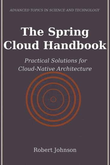 The Spring Cloud Handbook - Practical Solutions for Cloud-Native Architecture - cover