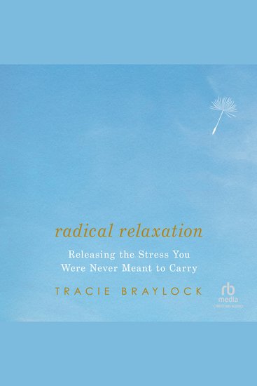 Radical Relaxation - Releasing the Stress You Were Never Meant to Carry - cover