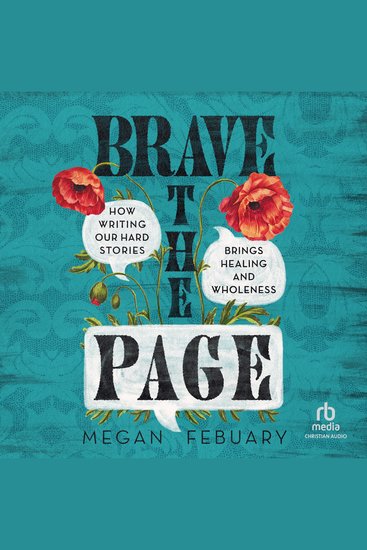 Brave the Page - How Writing Our Hard Stories Brings Healing and Wholeness - cover