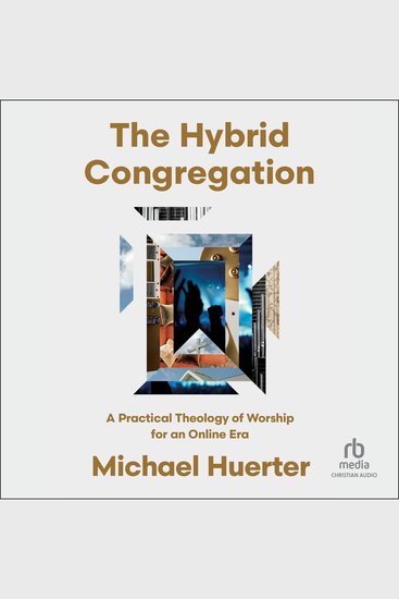 The Hybrid Congregation - A Practical Theology of Worship for an Online Era - cover