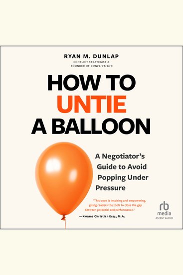 How to Untie a Balloon - A Negotiator's Guide to Avoid Popping Under Pressure - cover