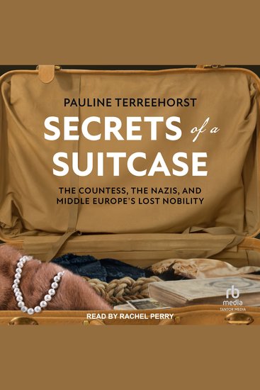 Secrets of a Suitcase - The Countess the Nazis and Middle Europe's Lost Nobility - cover