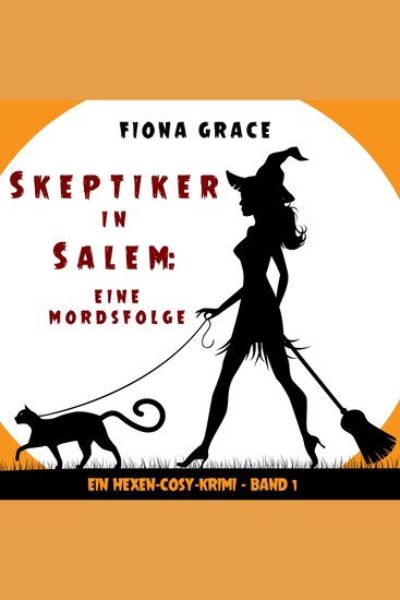 Skeptiker in Salem: Eine Mordsfolge (Ein Hexen-Cosy-Krimi – Band 1) - Erzählerstimme digital synthetisiert - cover