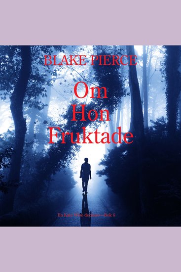 Om Hon Fruktade (en Kate Wise deckare—Bok 6) - Digitalt inläst via en datorgenererad röst - cover